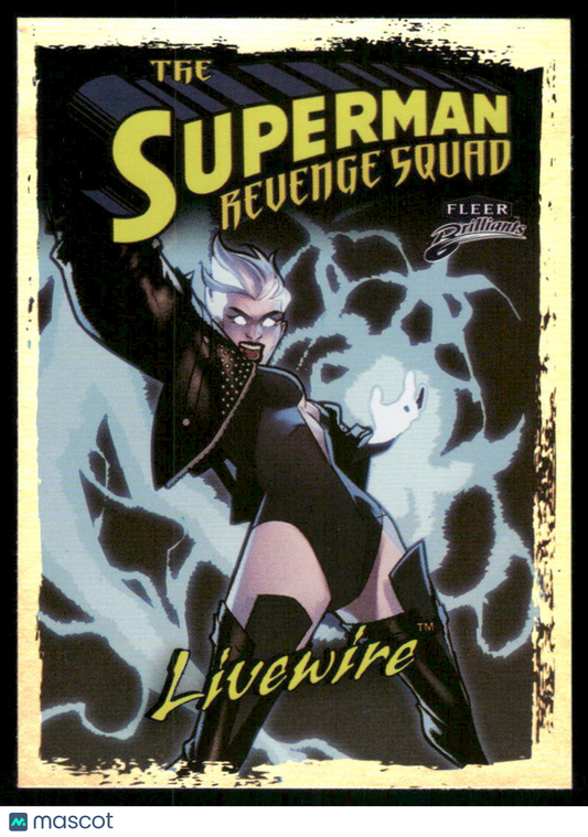 2025 Fleer Brilliants Superman Revenge Squad Livewire #R5-6